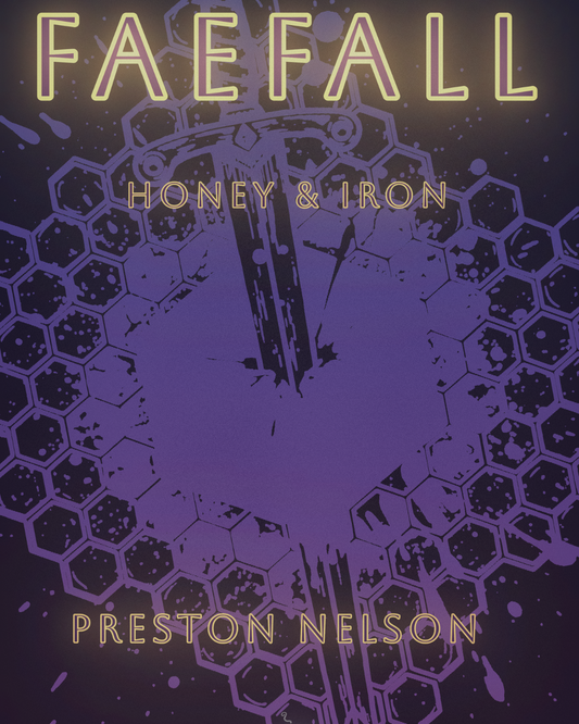 Faefall: Honey & Iron - Preston Nelson